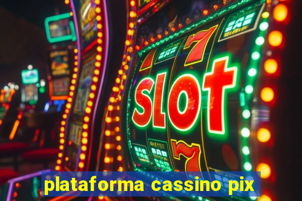 plataforma cassino pix